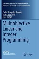 Multiobjective Linear and Integer Programming di Maria Joao Alves, Joao Climaco, Carlos Henggeler Antunes edito da Springer International Publishing