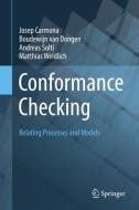 Conformance Checking di Josep Carmona, Boudewijn van Dongen, Andreas Solti, Matthias Weidlich edito da Springer-Verlag GmbH