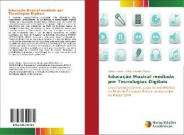 Educação Musical mediada por Tecnologias Digitais di Carlos Ribeiro, Giann Mendes Ribeiro edito da Novas Edições Acadêmicas