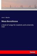 Musa Burschicosa di John S. Blackie edito da hansebooks