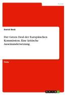 Der Green Deal der Europäischen Kommission. Eine kritische Auseinandersetzung di Daniel Bock edito da GRIN Verlag