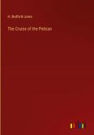 The Cruise of the Pelican di H. Bedford-Jones edito da Outlook Verlag