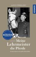 Meine Lehrmeister die Pferde di Alois Podhajsky edito da Franckh-Kosmos