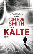 Kälte di Tom Rob Smith edito da Heyne Verlag