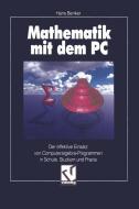 Mathematik mit dem PC di Hans Benker edito da Vieweg+Teubner Verlag