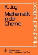 Mathematik in Der Chemie di K. Jug edito da Springer