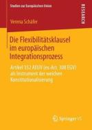 Die Flexibilitätsklausel im europäischen Integrationsprozess di Verena Schäfer edito da Springer Fachmedien Wiesbaden