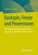 Backspin, Freeze und Powermoves di Barbara Stauber edito da Springer Fachmedien Wiesbaden