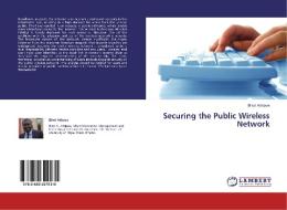 Securing the Public Wireless Network di Elliot Attipoe edito da LAP Lambert Academic Publishing