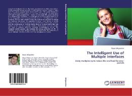 The Intelligent Use of Multiple Interfaces di Niyaz Adigozalov edito da LAP Lambert Academic Publishing