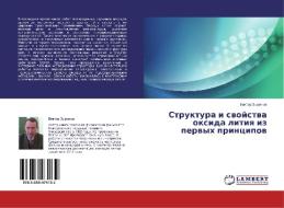 Struktura I Svoystva Oksida Litiya Iz Pervykh Printsipov di Zyryanov Viktor edito da Lap Lambert Academic Publishing