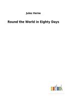 Round the World in Eighty Days di Jules Verne edito da Outlook Verlag