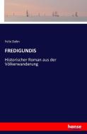 FREDIGUNDIS di Felix Dahn edito da hansebooks