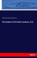 The Studies of Sir Edwin Landseer, R.A. di William Cosmo Monkhouse edito da hansebooks