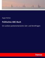 Politisches ABC-Buch di Eugen Richter edito da hansebooks