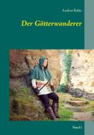 Der Götterwanderer di Andrea Rohn edito da Books on Demand