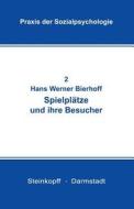 Spielplätze und ihre Besucher di Hans-Werner Bierhoff edito da Steinkopff Dr. Dietrich V
