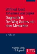 Dogmatik 2. Der Weg Gottes mit dem Menschen di Wilfried Joest, Johannes von Lüpke edito da Vandenhoeck + Ruprecht