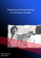 Modernes Partnertraining im Shotokan-Karate di Alfred Heubeck, Josef Möges edito da Books on Demand