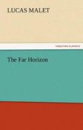 The Far Horizon di Lucas Malet edito da tredition GmbH