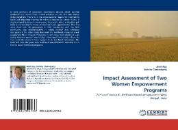 Impact Assessment of Two Women Empowerment Programs di Amit Roy, Suhrita Chakrabarty edito da LAP Lambert Acad. Publ.
