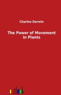 The Power of Movement in Plants di Charles Darwin edito da Outlook Verlag