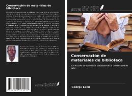 Conservación de materiales de biblioteca di George Lemi edito da Ediciones Nuestro Conocimiento