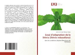 Essai d'adaptation de la Stévia (Stévia rebaudiana) di Jérémie Jemmaél Mbenga Monga edito da Éditions universitaires européennes