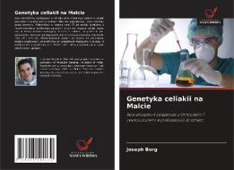 Genetyka celiakii na Malcie di Joseph Borg edito da Wydawnictwo Nasza Wiedza
