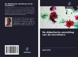 De didactische omzetting van de microfoto's di Adel Atig edito da Uitgeverij Onze Kennis