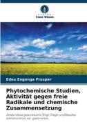Phytochemische Studien, Aktivität gegen freie Radikale und chemische Zusammensetzung di Edou Engonga Prosper edito da Verlag Unser Wissen
