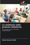 La resilienza nelle pratiche didattiche di Paula Serena Cottet edito da Edizioni Sapienza