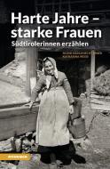Harte Jahre - starke Frauen di Sigrid Mahlknecht Ebner, Katharina Weiss edito da Athesia Tappeiner Verlag