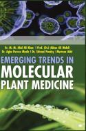 EMERGING TRENDS IN MOLECULAR PLANT MEDIC di M.M. ABID ALI KHAN edito da LIGHTNING SOURCE UK LTD