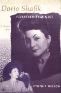 Doria Shafik, Egyptian Feminist: A Woman Apart di Cynthia Nelson edito da AMER UNIV IN CAIRO PR