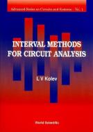 Interval Methods For Circuit Analysis di L. Kolev edito da World Scientific Publishing Co Pte Ltd
