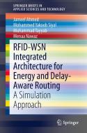 RFID-WSN Integrated Architecture for Energy and Delay- Aware Routing di Jameel Ahmed, Mohammed Yakoob Siyal, Muhammad Tayyab, Menaa Nawaz edito da Springer-Verlag GmbH
