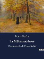 La Métamorphose di Franz Kafka edito da Culturea