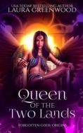 Queen Of The Two Lands di Greenwood Laura Greenwood edito da Independently Published