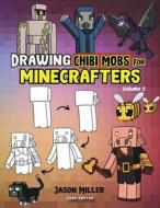 Drawing Chibi Mobs for Minecrafters di Jason Miller, Cube Hunter edito da Orangebooks Publication