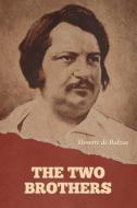 The Two Brothers di Honoré de Balzac edito da IndoEuropeanPublishing.com