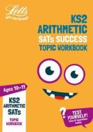KS2 Maths Arithmetic Age 10-11 SATs Practice Workbook di Letts KS2 edito da Letts Educational