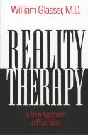 Reality Therapy di William Glasser edito da Harper Perennial