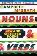 Nouns & Verbs di Campbell McGrath edito da HarperCollins Publishers Inc