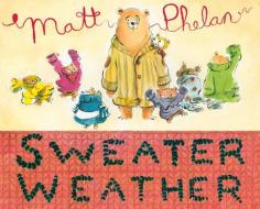 Sweater Weather di Matt Phelan edito da GREENWILLOW