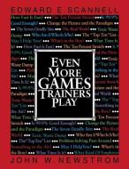 Even More Games Trainers Play di Edward E. Scannell, John W. Newstrom edito da MCGRAW HILL BOOK CO