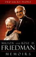 Two Lucky People: Memoirs di Milton Friedman, Rose D. Friedman edito da University of Chicago Press