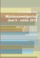 Mijnbouwwetgeving deel II - editie 2019 di mr. A. Th. Meijer edito da Lulu.com