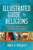 Nelson's Illustrated Guide to Religions: A Comprehensive Introduction to the Religions of the World di James A. Beverley edito da THOMAS NELSON PUB