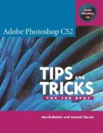 Adobe Photoshop Cs2 Tips And Tricks di Conrad Chavez, David Blatner edito da Pearson Education (us)